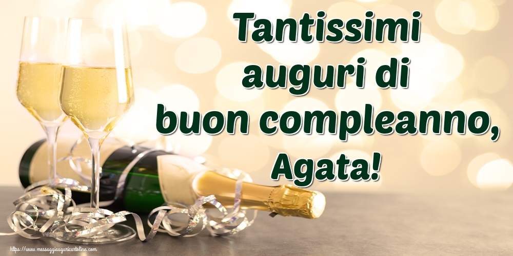 Cartoline di auguri - Champagne | Tantissimi auguri di buon compleanno, Agata!