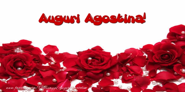 Cartoline di auguri - Rose | Auguri  Agostina!
