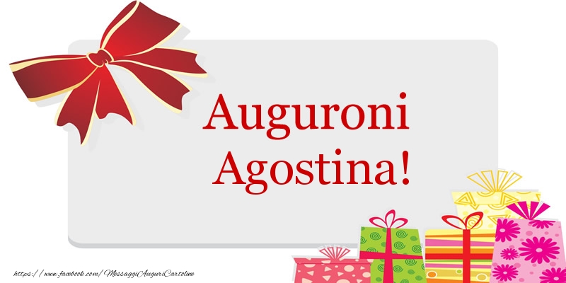 Cartoline di auguri - Auguroni Agostina!