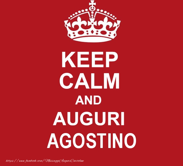 Cartoline di auguri - KEEP CALM AND AUGURI Agostino!