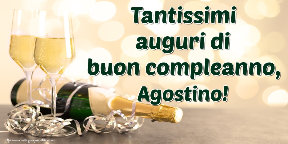 Cartoline di auguri - Champagne | Tantissimi auguri di buon compleanno, Agostino!