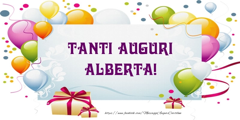 Cartoline di auguri - Palloncini & Regalo | Tanti Auguri Alberta!
