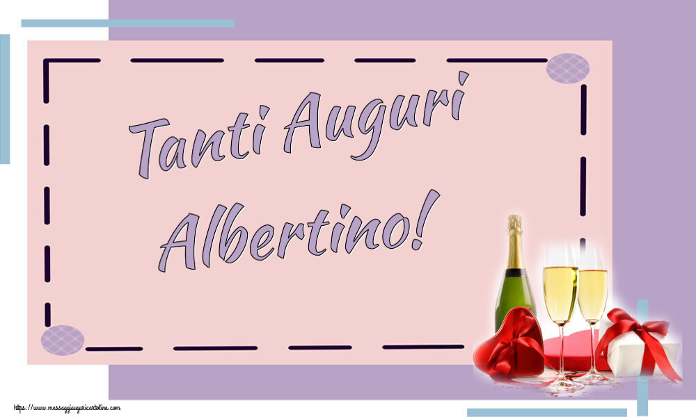 Cartoline di auguri - Tanti Auguri Albertino!