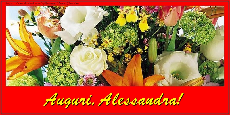 Cartoline di auguri - Fiori | Auguri, Alessandra!