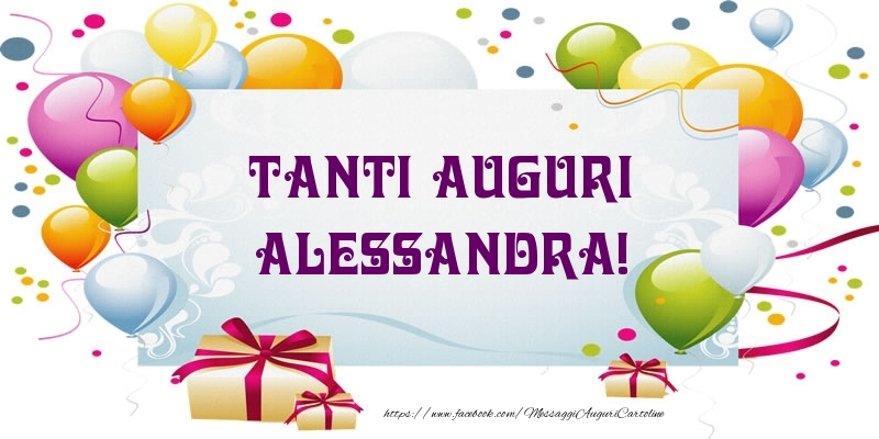 Cartoline di auguri - Palloncini & Regalo | Tanti Auguri Alessandra!