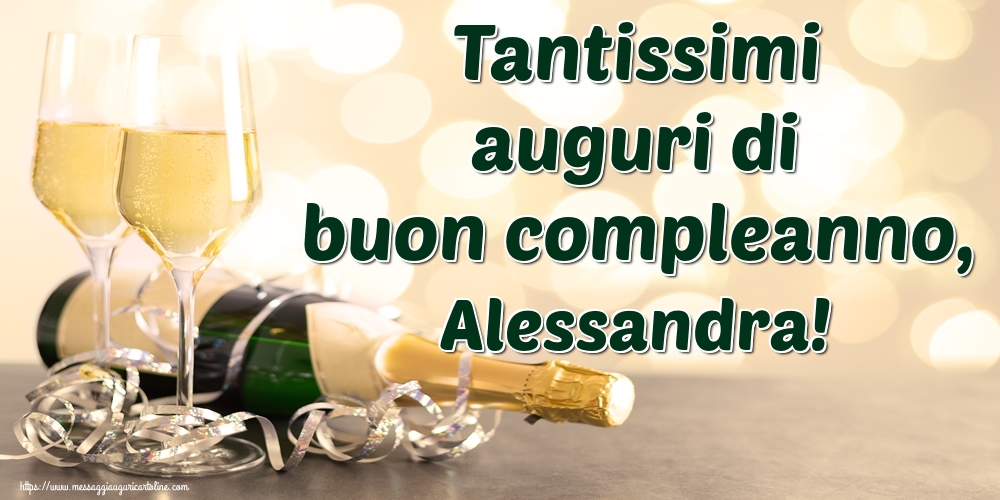 Cartoline di auguri - Champagne | Tantissimi auguri di buon compleanno, Alessandra!