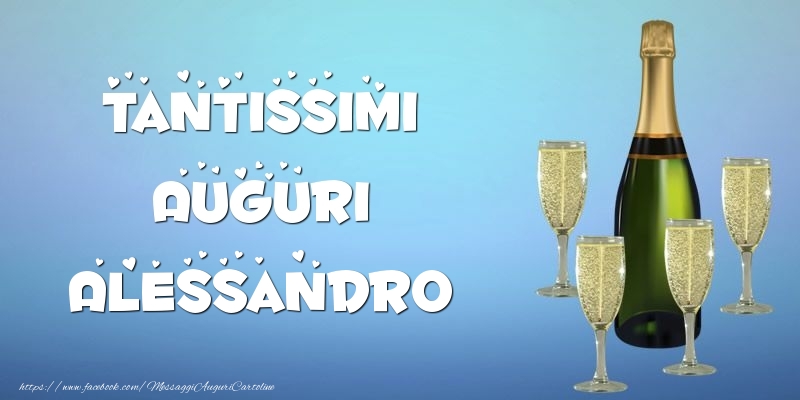 Cartoline di auguri -  Tantissimi Auguri Alessandro champagne
