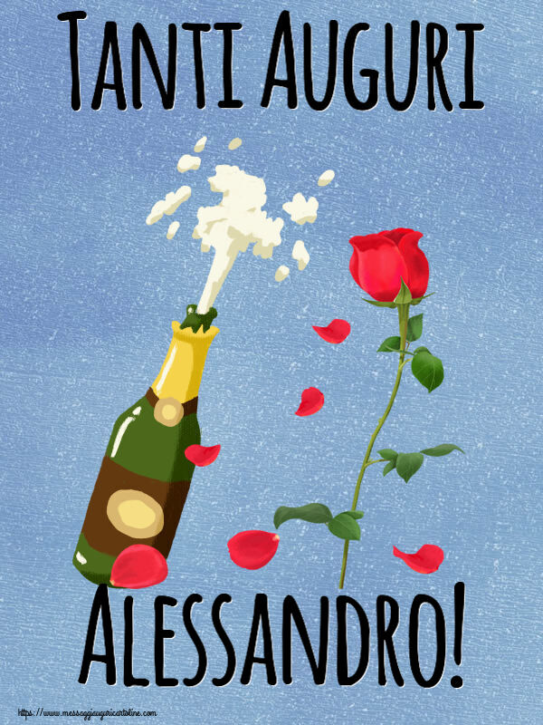 Cartoline di auguri - Fiori & Champagne | Tanti Auguri Alessandro!