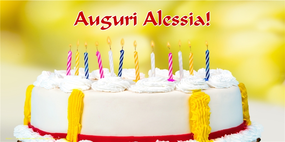 Cartoline di auguri - Torta | Auguri Alessia!