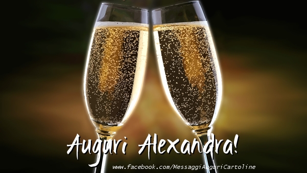 Cartoline di auguri - Champagne | Auguri Alexandra!