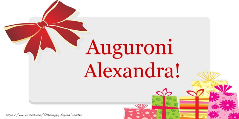 Cartoline di auguri - Auguroni Alexandra!