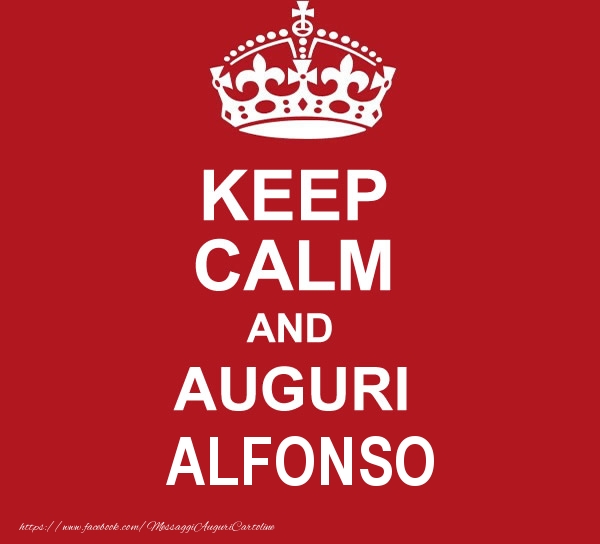 Cartoline di auguri - KEEP CALM AND AUGURI Alfonso!