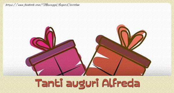 Cartoline di auguri - Tanti  auguri Alfreda