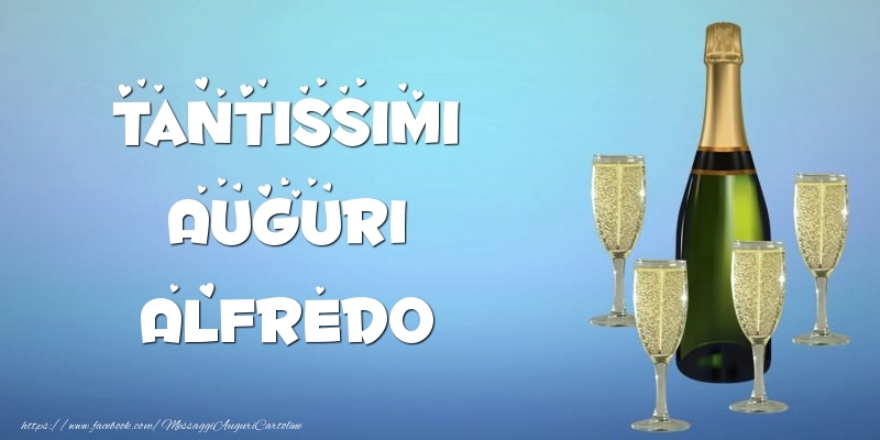  Cartoline di auguri -  Tantissimi Auguri Alfredo champagne