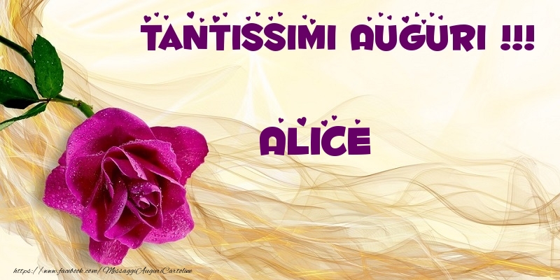 Cartoline di auguri - Tantissimi Auguri !!! Alice