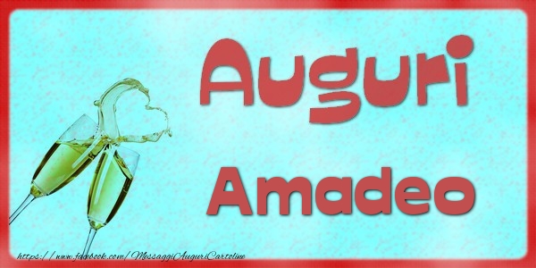 Cartoline di auguri - Auguri Amadeo
