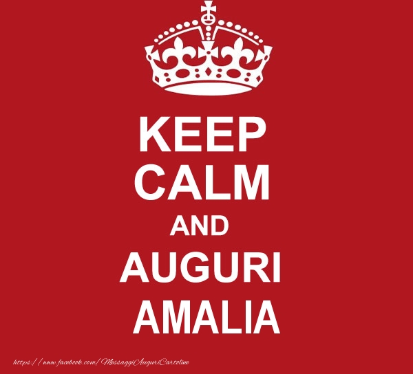 Cartoline di auguri - KEEP CALM AND AUGURI Amalia!