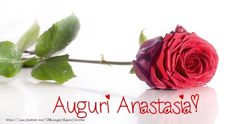 Cartoline di auguri - Rose | Auguri Anastasia!
