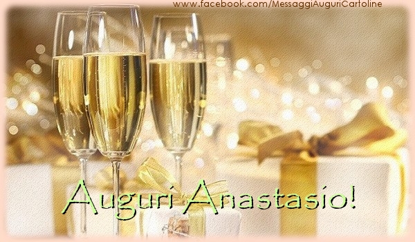Cartoline di auguri - Champagne & Regalo | Auguri Anastasio!