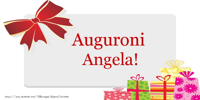 Cartoline di auguri - Auguroni Angela!