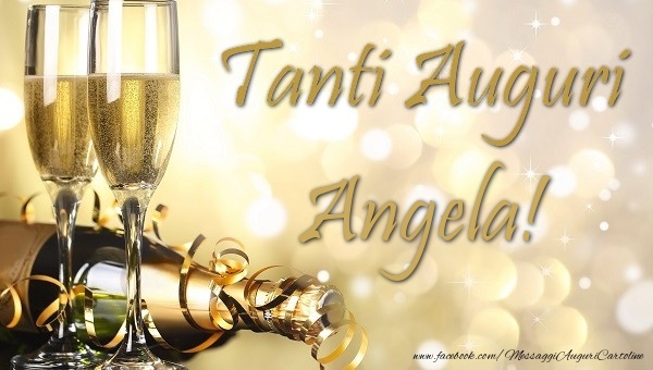 Cartoline di auguri - Champagne | Tanti auguri Angela