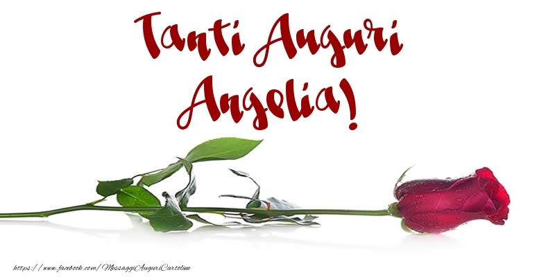 Cartoline di auguri - Fiori & Rose | Tanti Auguri Angelia!