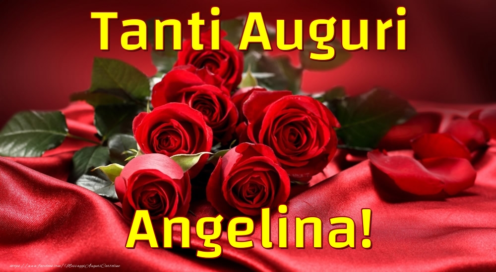 Cartoline di auguri - Rose | Tanti Auguri Angelina!