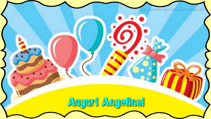 Cartoline di auguri - Palloncini & Regalo & Torta | Auguri Angelina!