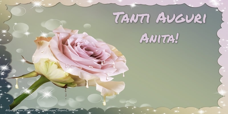 Cartoline di auguri - Fiori & Rose | Tanti Auguri Anita!