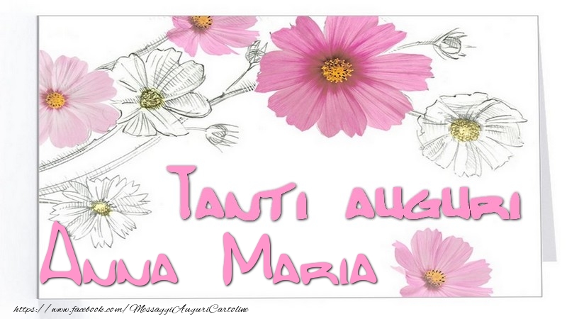 Cartoline di auguri - Tanti  auguri Anna Maria