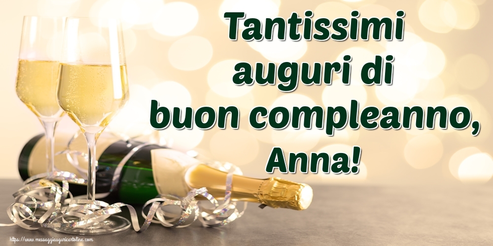 Cartoline di auguri - Champagne | Tantissimi auguri di buon compleanno, Anna!