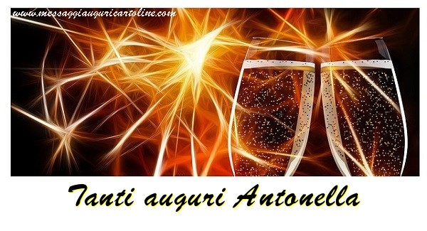 Cartoline di auguri - Champagne | Tanti auguri Antonella