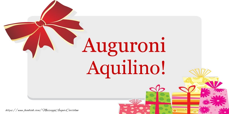 Cartoline di auguri - Auguroni Aquilino!