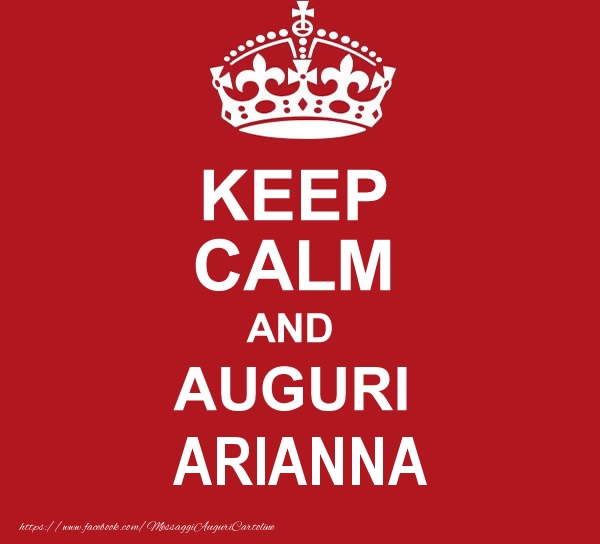 Cartoline di auguri - KEEP CALM AND AUGURI Arianna!