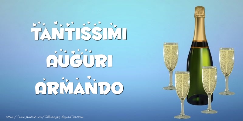 Cartoline di auguri -  Tantissimi Auguri Armando champagne