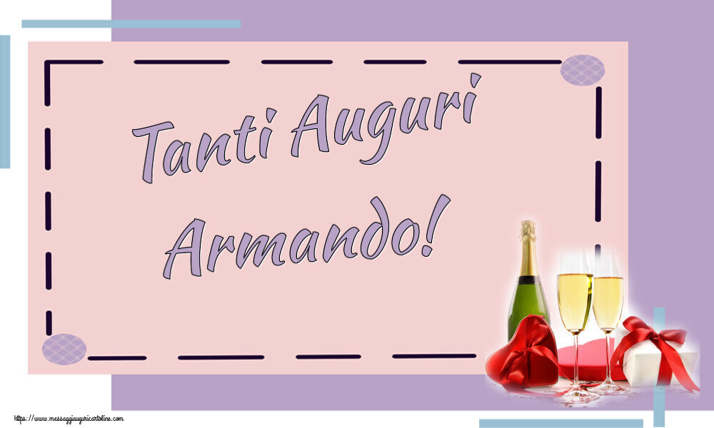 Cartoline di auguri - Champagne | Tanti Auguri Armando!