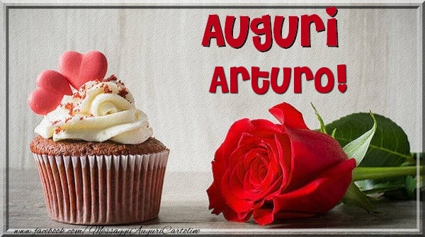 Cartoline di auguri - Rose & Torta | Auguri Arturo