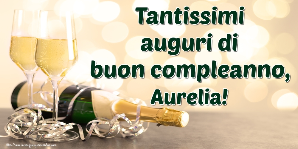 Cartoline di auguri - Tantissimi auguri di buon compleanno, Aurelia!