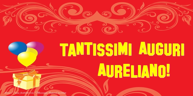 Cartoline di auguri - Tantissimi Auguri Aureliano!