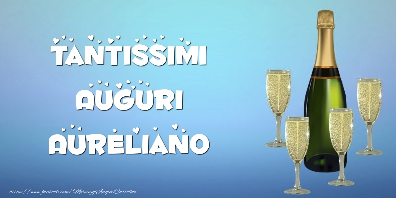 Cartoline di auguri -  Tantissimi Auguri Aureliano champagne