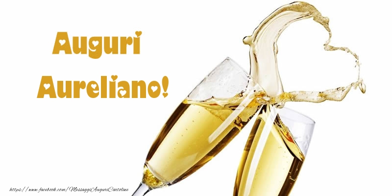 Cartoline di auguri - Champagne | Auguri Aureliano!