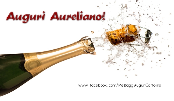 Cartoline di auguri - Champagne | Auguri Aureliano!