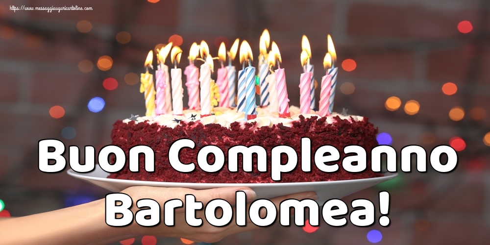 Cartoline di auguri - Torta | Buon Compleanno Bartolomea!