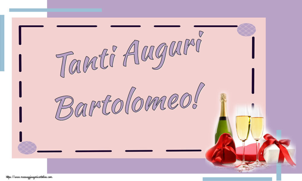 Cartoline di auguri - Tanti Auguri Bartolomeo!