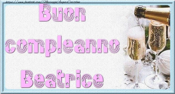 Cartoline di auguri - Champagne | Buon compleanno Beatrice