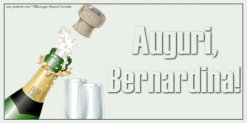 Cartoline di auguri - Auguri, Bernardina!