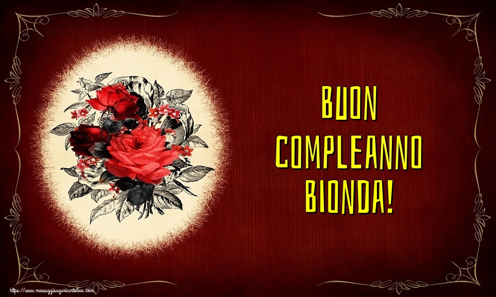 Cartoline di auguri - Fiori | Buon compleanno Bionda!