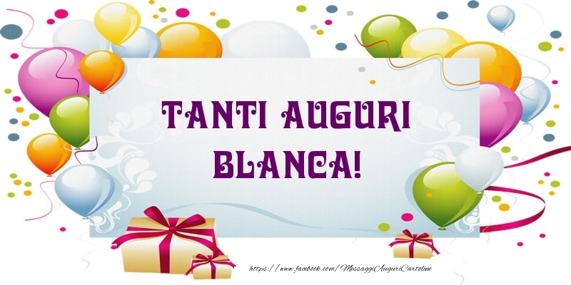 Cartoline di auguri - Palloncini & Regalo | Tanti Auguri Blanca!
