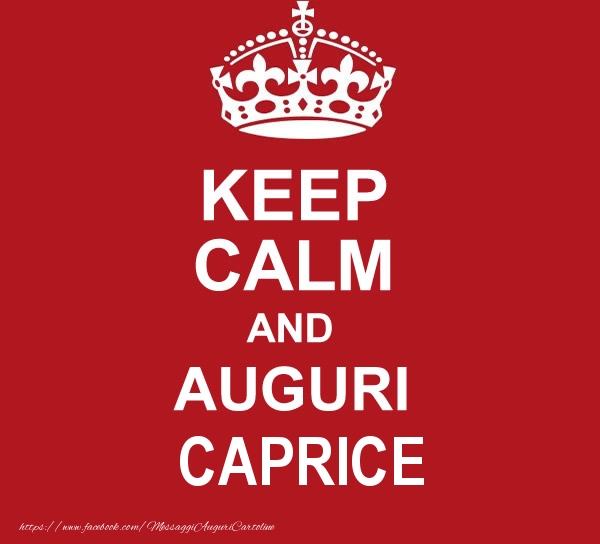 Cartoline di auguri - KEEP CALM AND AUGURI Caprice!