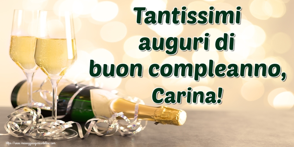 Cartoline di auguri - Champagne | Tantissimi auguri di buon compleanno, Carina!
